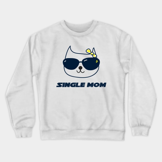 SINGLE MOM Crewneck Sweatshirt by change_something